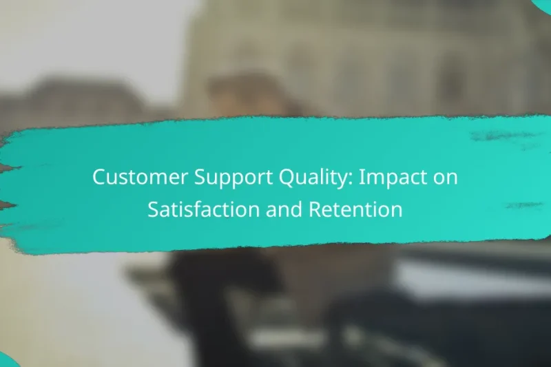 Customer Support Quality: Impact on Satisfaction and Retention