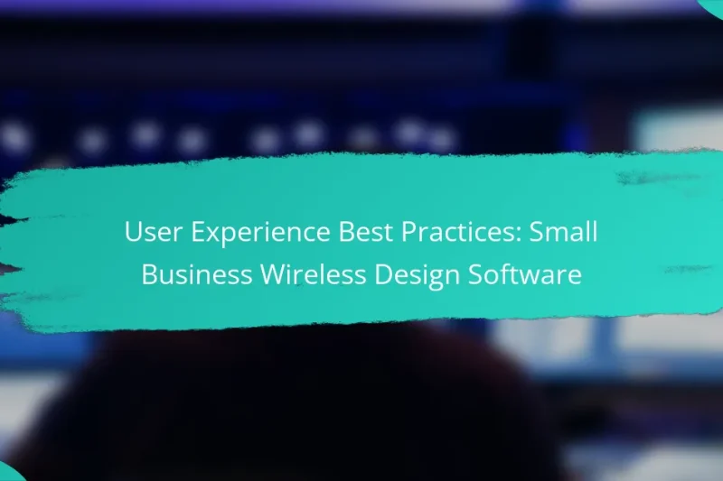 User Experience Best Practices: Small Business Wireless Design Software