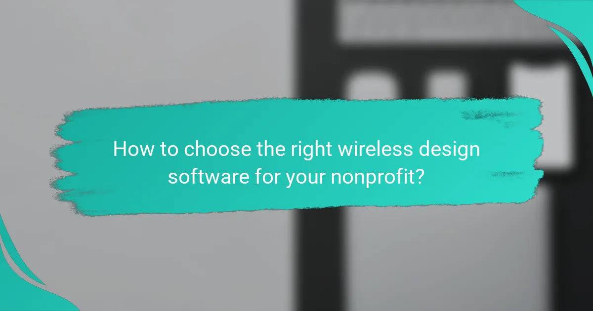 How to choose the right wireless design software for your nonprofit?